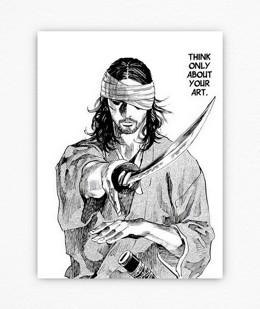 Think only about your art - Vagabond